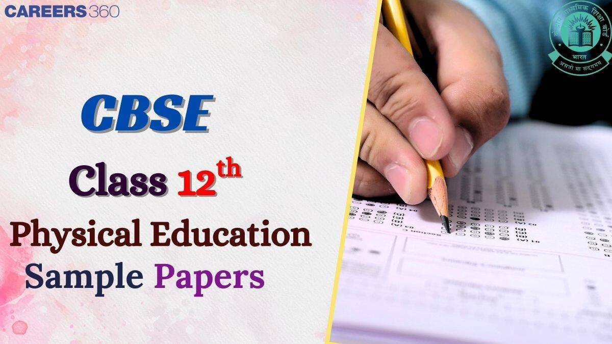 CBSE Class 12 Physical Education Sample Paper 2025-26 Out! Download 12th Physical Education SQP and MS PDF